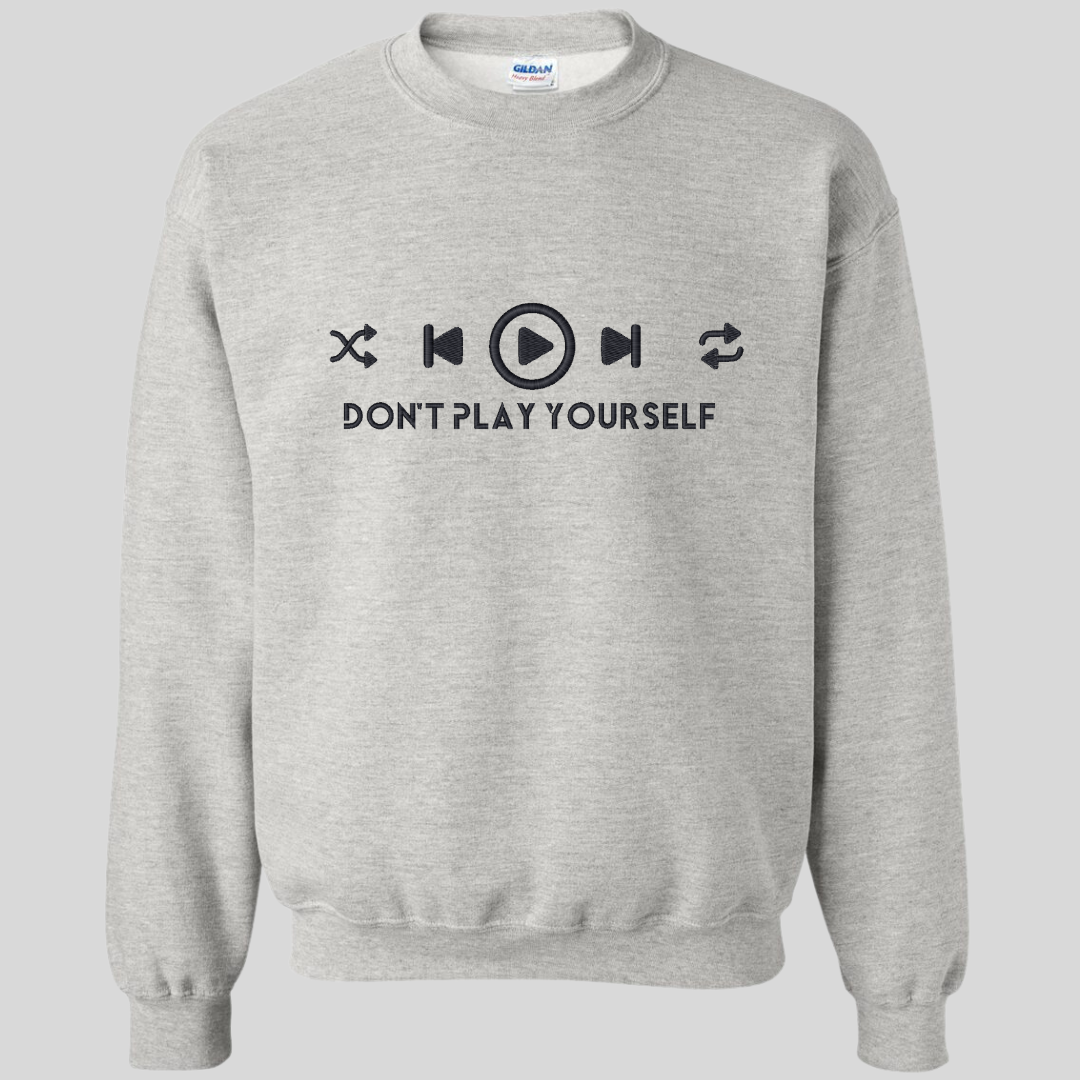 "Don't Play Yourself" Adults Sweater