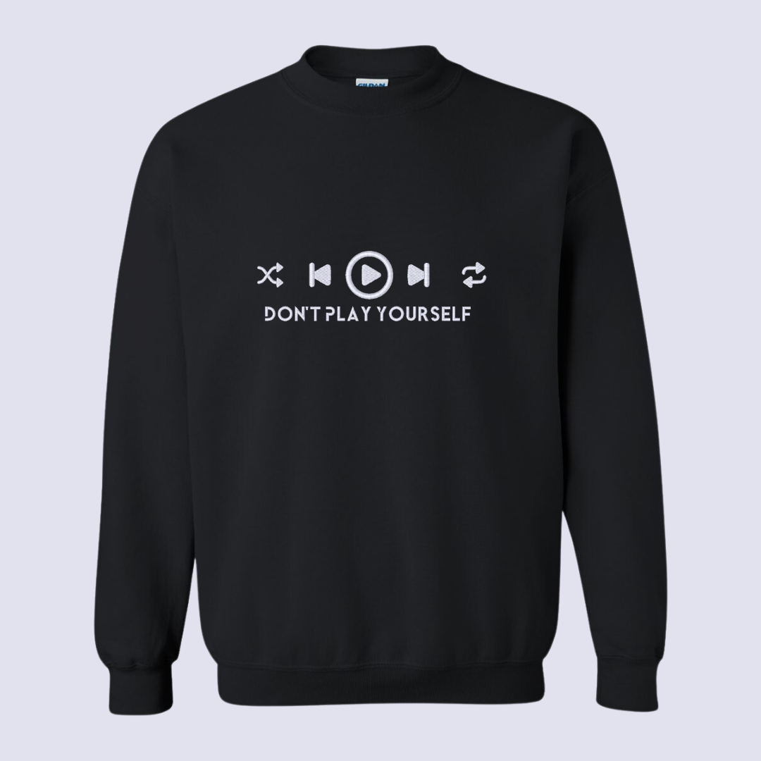 "Don't Play Yourself" Adults Sweater