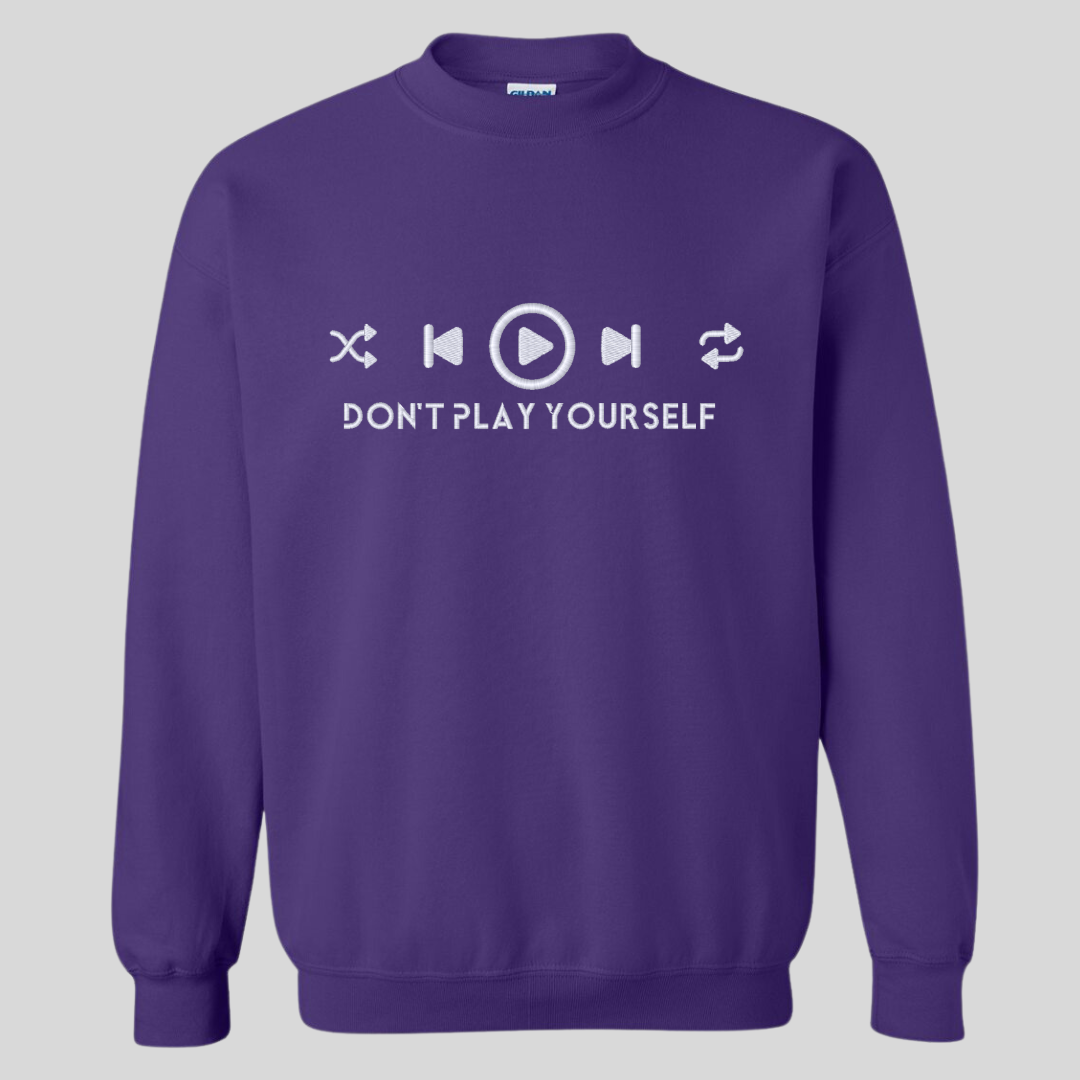 "Don't Play Yourself" Adults Sweater